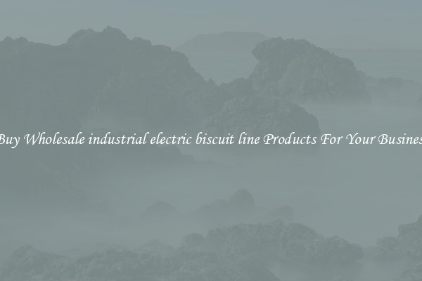 Buy Wholesale industrial electric biscuit line Products For Your Business