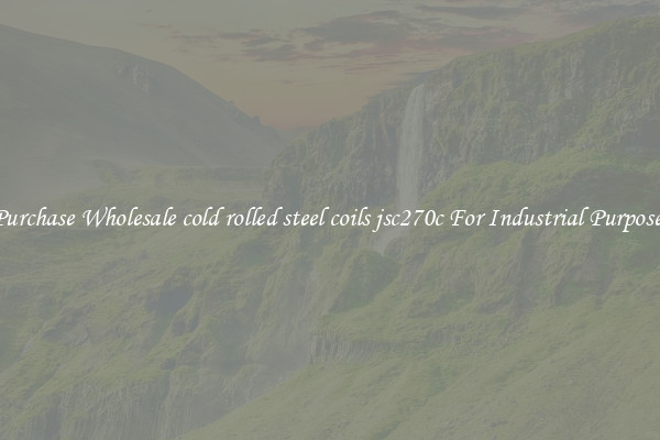 Purchase Wholesale cold rolled steel coils jsc270c For Industrial Purposes