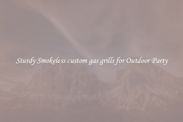 Sturdy Smokeless custom gas grills for Outdoor Party