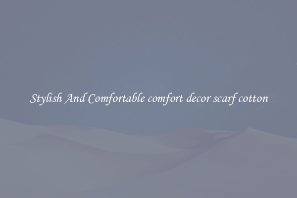 Stylish And Comfortable comfort decor scarf cotton