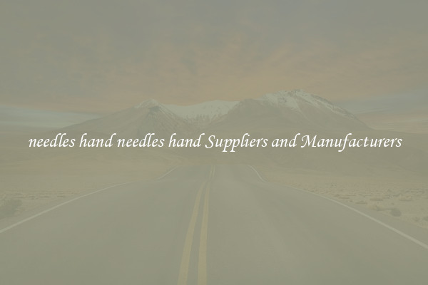 needles hand needles hand Suppliers and Manufacturers