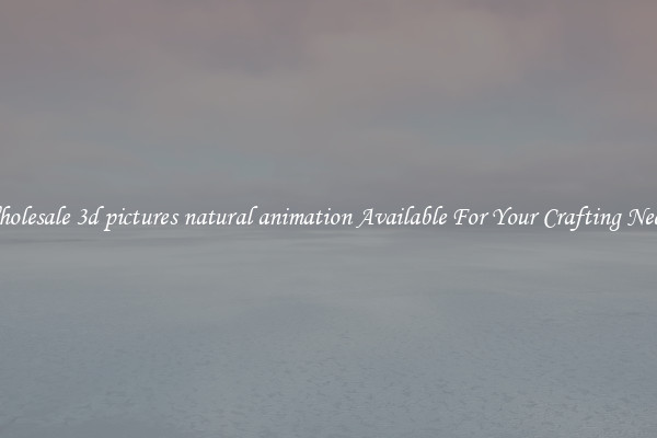 Wholesale 3d pictures natural animation Available For Your Crafting Needs