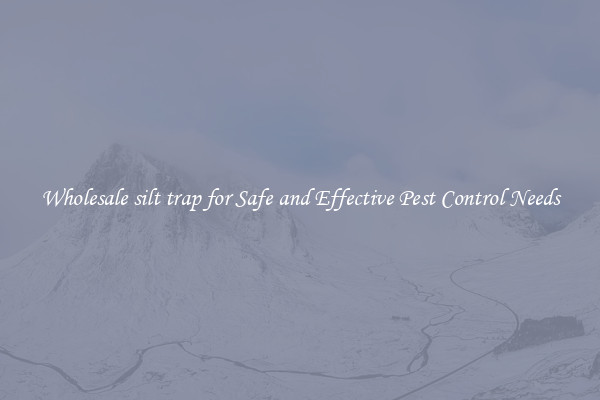 Wholesale silt trap for Safe and Effective Pest Control Needs
