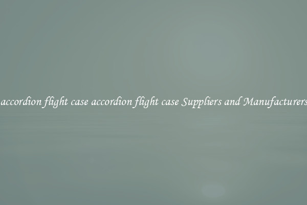 accordion flight case accordion flight case Suppliers and Manufacturers