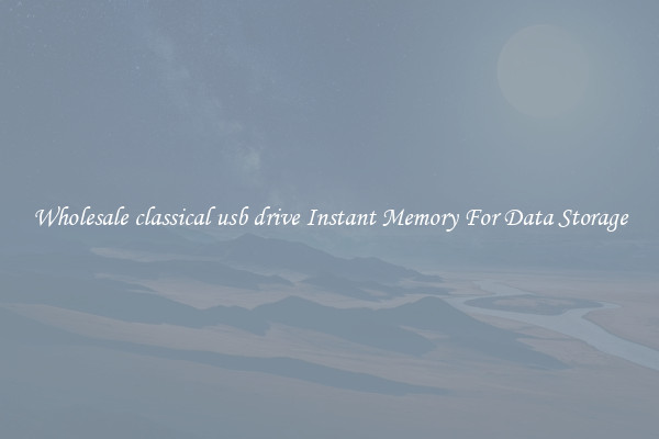 Wholesale classical usb drive Instant Memory For Data Storage