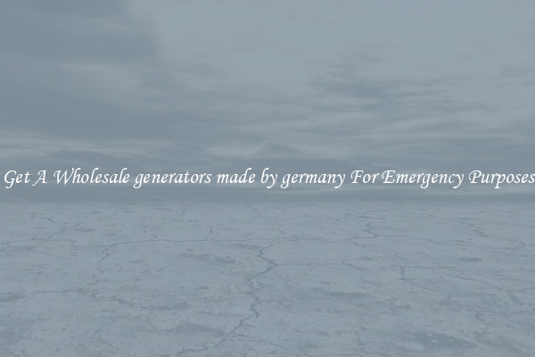 Get A Wholesale generators made by germany For Emergency Purposes