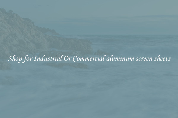 Shop for Industrial Or Commercial aluminum screen sheets