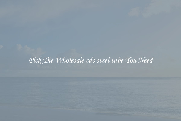 Pick The Wholesale cds steel tube You Need
