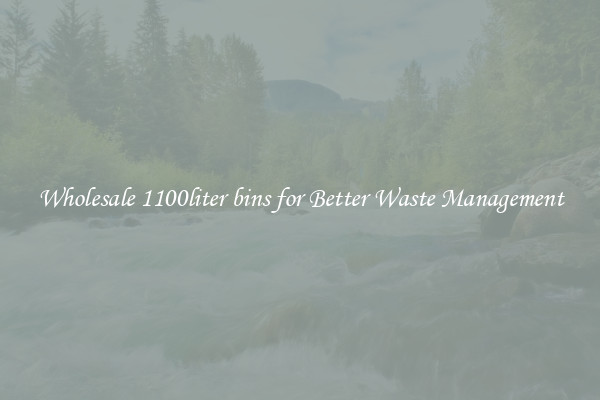 Wholesale 1100liter bins for Better Waste Management
