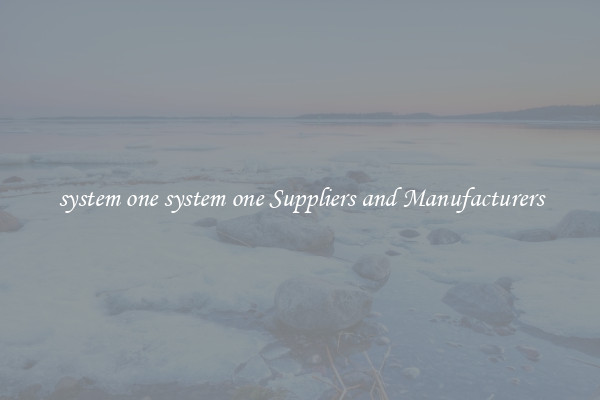 system one system one Suppliers and Manufacturers